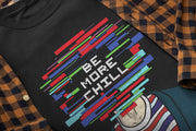 Be More Chill T-shirt